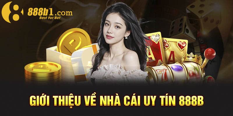 Giới thiệu về nhà cái uy tín 888b 