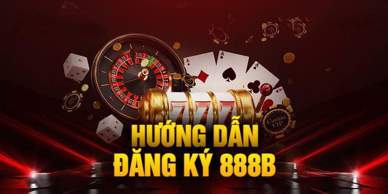 Hướng dẫn đăng ký 888B